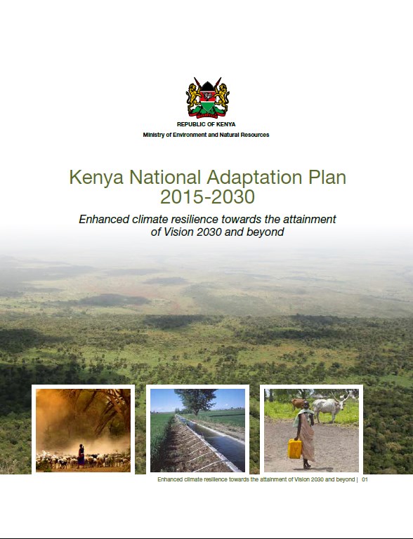 Kenya National Adaptation Plan 2015 2030   Enhanced climate resilience towards the attainment of Vision 2030 and beyond
