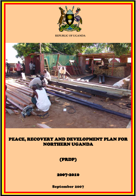 Peace, Recovery and Development Plan for Northern Uganda  2007