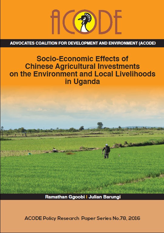 Socio Economic Effects of Chinese Agricultural Investments on the Environment and Local Livelihoods in Uganda