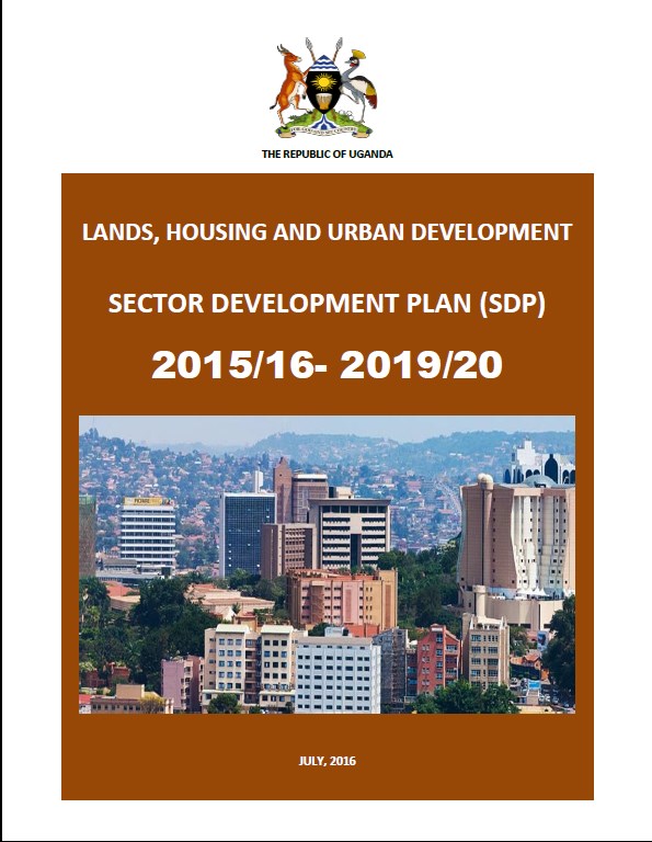 Ministry of Lands, Housing and Urban Development Sector Development Plan (SDP) 2015 16 to 2019 20