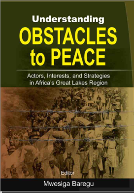 Understanding Obstacles to Peace Actors   Interests, and Strategies in Africa’s Great Lakes Region