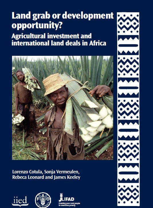 Land grab or development opportunity  Agricultural investment and international land deals in Africa