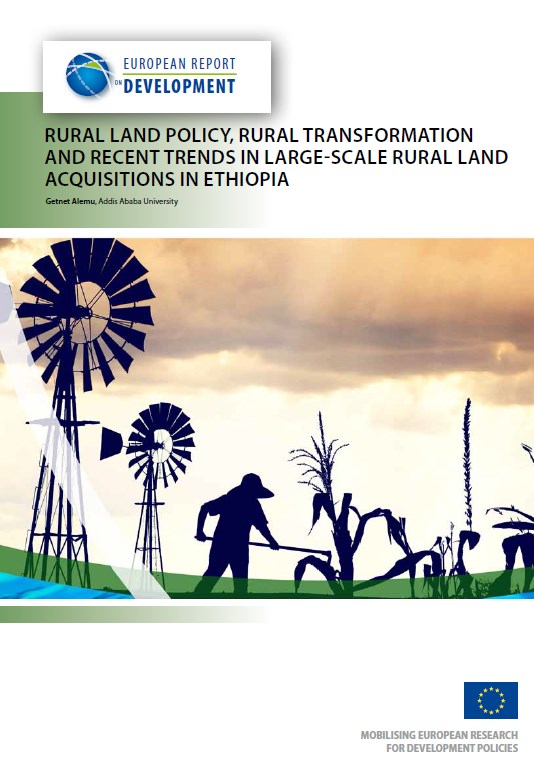 Rural Land Policy, Rural Transformation and Recent Trends in Large scale Rural Land Acquisitions in Ethiopia