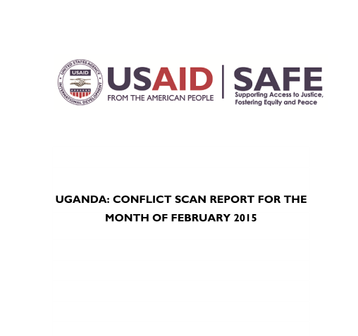 Uganda  Conflict Scan Report for the Month of February 2015, USAID